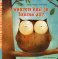 Waarom huil je, kleine uil?